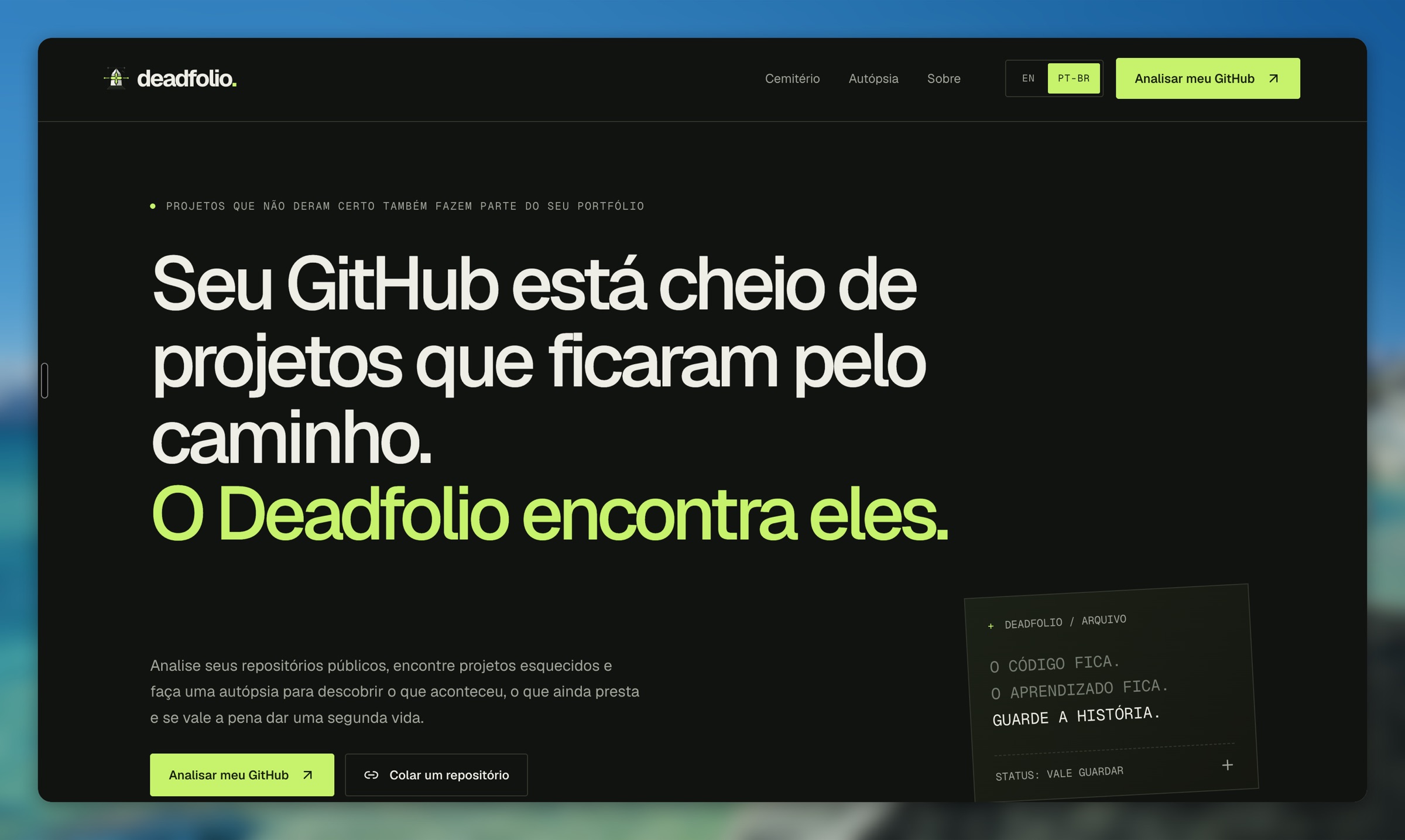Deadfolio home page in Brazilian Portuguese: headline saying your GitHub is full of projects left behind and Deadfolio finds them, with buttons to analyze a GitHub profile or paste a repository.
